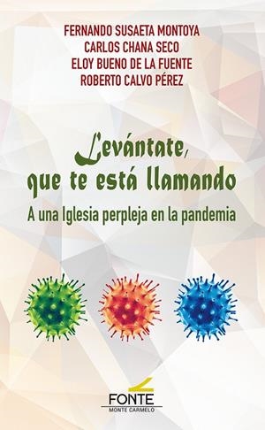 LEVANTATE QUE TE ESTA LLAMANDO | 9788418303630 | SUSAETA MONTOYA, FERNANDO/CHANA SECO, CARLOS/BUENO DE LA FUENTE, ELOY/ROBERTO CALVO PÉREZ