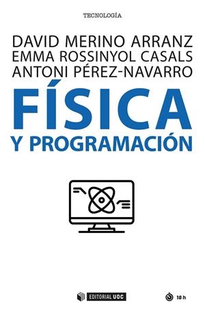 FISICA Y PROGRAMACION | 9788491807537 | MERINO ARRANZ, DAVID / ROSSINYOL CASALS, EMMA / PÉREZ-NAVARRO, ANTONI