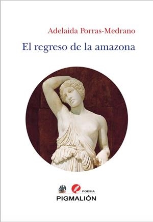 REGRESO DE LA AMAZONA, EL | 9788418888168 | PORRAS-MEDRANO, ADELAIDA