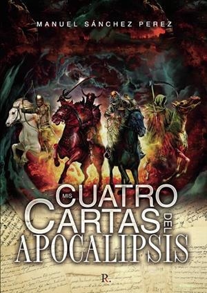 MIS CUATRO CARTAS DEL APOCALIPSIS | 9788418804236 | SÁNCHEZ PÉREZ, MANUEL