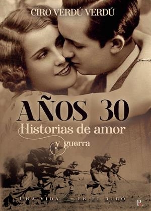 AÑOS TREINTA : HISTORIAS DE AMOR Y GUERRA | 9788418804304 | VERDÚ VERDÚ, CIRO
