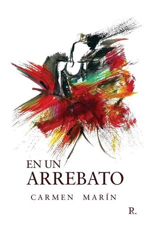 EN UN ARREBATO | 9788418721410 | MARÍN, CARMEN