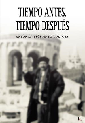 TIEMPO ANTES, TIEMPO DESPUÉS | 9788418686375 | PINTO TORTOSA, ANTONIO JESÚS