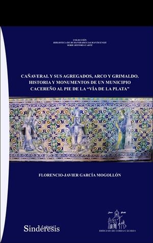 CAÑAVERAL Y SUS AGREGADOS ARCO Y GRIMALDO | 9788418206771 | GARCIA MOGOLLÓN, FLORENCIO-JAVIER
