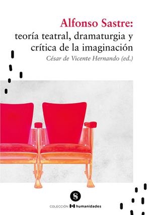 ALFONSO SASTRE : TEORÍA TEATRAL, DRAMATURGIA Y CRÍTICA DE... | 9788412338591 | DE VICENTE HERNANDO, CÉSAR