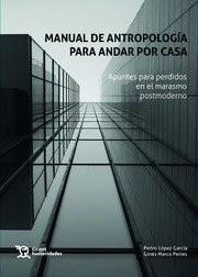 MANUAL DE ANTROPOLOGÍA PARA ANDAR POR CASA | 9788418656644