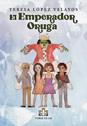 EMPERADOR ORUGA, EL | 9788412297089 | LÓPEZ VELAYOS, TERESA