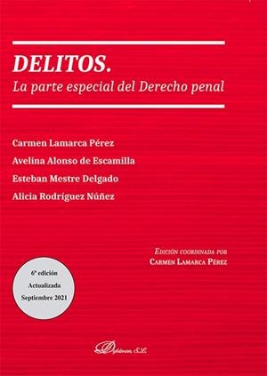 DELITOS. LA PARTE ESPECIAL DEL DERECHO PENAL | 9788413777146 | LAMARCA PÉREZ, CARMEN / RODRÍGUEZ NÚÑEZ, ALICIA / MESTRE, ESTEBAN / ALONSO DE ESCAMILLA, AVELINA