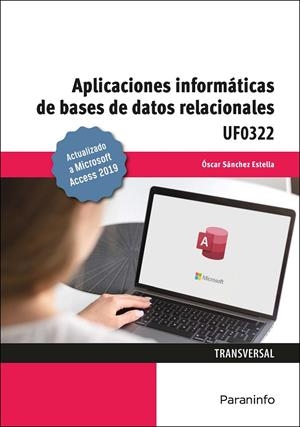 APLICACIONES INFORMÁTICAS DE BASES DE DATOS RELACIONALES. MICROSOFT ACCESS 2019 | 9788413660660 | SÁNCHEZ ESTELLA, ÓSCAR
