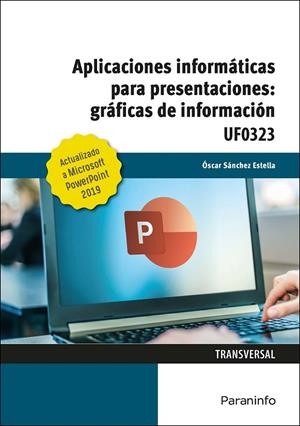 APLICACIONES INFORMÁTICAS PARA PRESENTACIONES : GRÁFICAS DE INFORMACIÓN | 9788413660677 | SÁNCHEZ ESTELLA, ÓSCAR