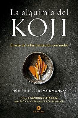 ALQUIMIA DEL KOJI, LA | 9788415887614 | SHIH, RICH / UMANSKY, JEREMY