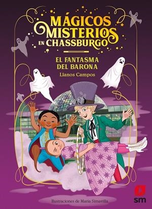 MÁGICOS MISTERIOS EN CHASSBURGO 04, LOS. EL FANTASMA DEL BARONA | 9788413921105 | CAMPOS MARTÍNEZ, LLANOS