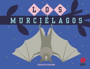 MURCIÉLAGOS, LOS | 9788413921068 | MILNER, CHARLOTTE