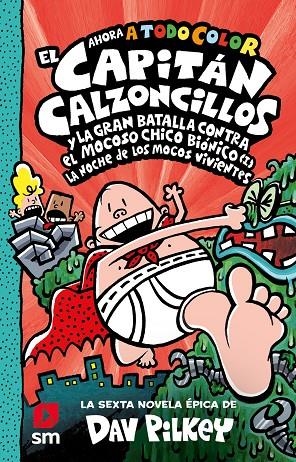 CAPITÁN CALZONCILLOS Y LA GRAN BATALLA CONTRA EL MOCOSO CHICO BIÓNICO (I), EL (ED. EN COLOR) | 9788413922171 | PILKEY, DAV