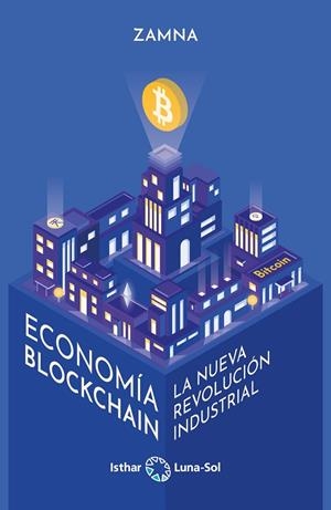 ECONOMÍA BLOCKCHAIN. LA NUEVA REVOLUCIÓN INDUSTRIAL | 9788412367775 | LÓPEZ, ÁLVARO
