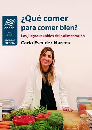 ¿QUÉ COMER PARA COMER BIEN? | 9788418634451 | ESCUDER MARCOS, CARLA