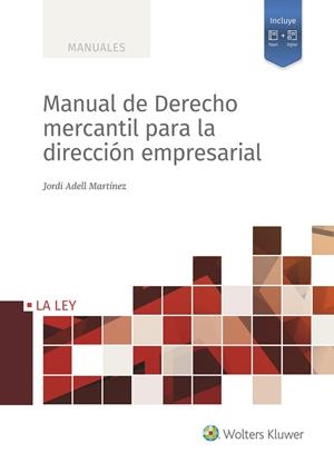 MANUAL DE DERECHO MERCANTIL PARA LA DIRECCIÓN EMPRESARIAL | 9788418662867 | ADELL MARTÍNEZ, JORDI