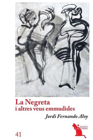 NEGRETA I ALTRES VEUS EMMUDIDES, LA | 9788418522437 | FERNANDO ALOY, JORDI