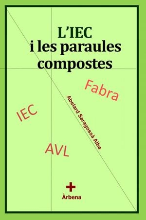 IEC I LES PARAULES COMPOSTES, L' | 9788412235920 | SARAGOSSÀ ALBA, ABELARD
