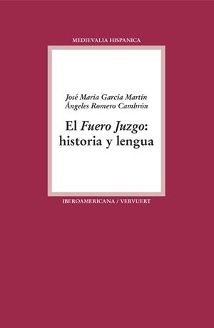 FUERO JUZGO, EL : HISTORIA Y LENGUA | 9788416922086 | GARCIA MARTIN, JOSE MARIA / ROMERO CAMBRON