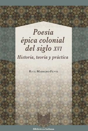 POESIA EPICA COLONIAL DEL SIGLO XVI | 9788416922345 | MARRERO-FENTE, RAUL