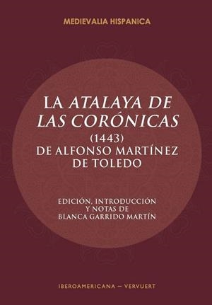 ATALAYA DE LAS CORONICAS (1443), LA | 9788416922383 | MARTINEZ DE TOLEDO, ALFONSO