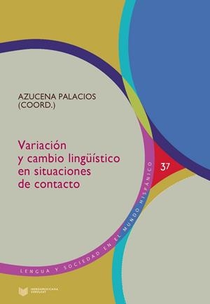 VARIACIÓN Y CAMBIO LINGÜISTICO EN SITUACIÓNES DE CONTACTO | 9788416922420