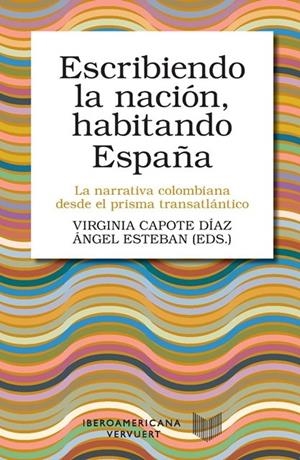 ESCRIBIENDO LA NACIÓN, HABITANDO ESPAÑA | 9788416922635
