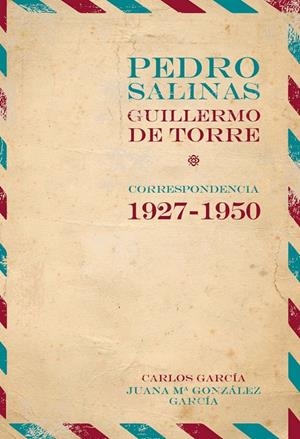 PEDRO SALINAS / GUILLERMO DE TORRE | 9788416922826 | SALINAS, PEDRO / DE TORRE, GUILLERMO