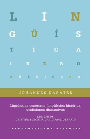 LINGÜISTICA COSERIANA, LINGÜISTICA HISTORICA, TRADICIÓNES DISCURSIVAS | 9788416922932 | KABATEK, JOHANNES