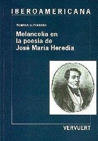 MELANCOLIA EN LA POESIA DE JOSE MARIA HEREDIA | 9788484890072 | ALTENBERG, TILMANN