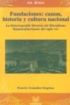 FUNDACIONES : CANON, HISTORIA Y CULTURA NACIONAL | 9788484890126 | GONZALEZ STEPHAN, BEATRIZ