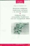 HERENCIAS INDIGENAS, TRADICIONES EUROPEAS Y LA MIRADA EUROPEA | 9788484890270 | VON KUGELGEN, HELGA