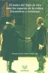 TEATRO DEL SIGLO DE ORO ANTE LOS ESPACIOS DE LA CRITICA, EL | 9788484890621 | GARCIA SANTO TOMAS, ENRIQUE