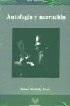 AUTOFAGIA Y NARRACIÓN : ESTRATEGIAS DE REPRESENTACIÓN EN LA NARRATIVA IBEROAMERICANA DE VANGUARDIA, 1922-1935  | 9788484890874 | HADATTY MORA, YANNA