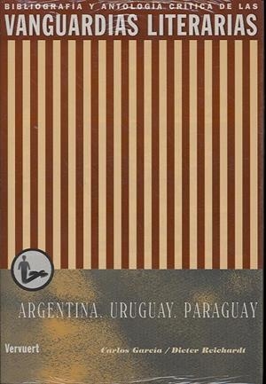 BIBLIOGRAFIA Y ANTOLOGIA CRITICA DE VANGUADIAS LITERARIAS EN ARGENTINA, URUGUAY Y PARAGUAY | 9788484891116 | GARCIA, CARLOS / REICHARDT, DIETER