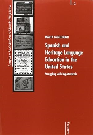 SPANISH AND HERITAGE LANGUAGE EDUCATION IN THE UNITED STATES : STRUGGLING WITH HYPOTHETICALS | 9788484891451 | FAIRCLOUGH, MARTA