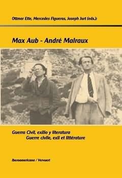 MAX AUB-ANDRÉ MALRAUX : GUERRA CIVIL, EXILIO Y LITERATURA / GUERRE CIVILE, EXIL ET LITTÉRATURE | 9788484891802 | ETTE, OTMAR