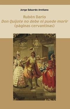 DON QUIJOTE NO DEBE NI PUEDE MORIR (PÁGINAS CERVANTINAS) | 9788484892076 | ARELLANO, JORGE EDUARDO