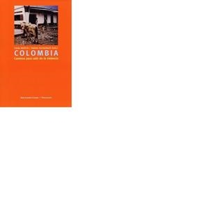 COLOMBIA : CAMINOS PARA SALIR DE LA VIOLENCIA | 9788484892144 | HELFRICH, LINDA / KURTENBACH, SABINE