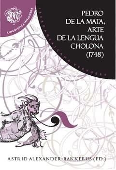 PEDRO DE LA MATA, ARTE DE LA LENGUA CHOLONA (1748)  | 9788484892977 | MATA, FRAY PEDRO DE LA