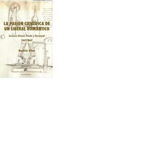 PASIÓN CIENTÍFICA DE UN LIBERAL ROMÁNTICO, LA : LORENZO GÓMEZ PARDO Y ENSENYAT 1801-1847 | 9788484893257 | VITAR, BEATRIZ