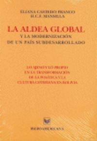 ALDEA GLOBAL Y LA MODERNIZACIÓN DE UNA PAIS SUBDESARROLLADO | 9788495107718 | CASTEDO FRANCO, ELIANA
