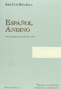 ESPAÑOL ANDINO, TEXTOS DE BILINGUES DE LOS SIGLOS XVI Y XVII | 9788495107725 | RIVAROLA, JOSÉ LUIS