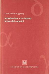 INTRODUCCIÓN A LA SINTAXIS LEXICA DEL ESPAÑOL | 9788495107886 | SUBIRATS, CARLOS