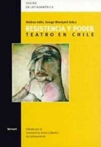 RESISTENCIA Y PODER : TEATRO EN CHILE | 9788495107947 | ADLER, HEIDRUN