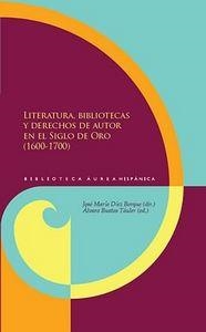 LITERATURA, BIBLIOTECAS Y DERECHOS DE AUTOR EN EL SIGLO DE ORO (1600-1700) | 9788484896715