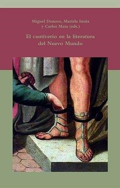 CAUTIVERIO EN LA LITERATURA DEL NUEVO MUNDO, EL | 9788484895619 | DONOSO, MIGUEL / INSUA, MARIELA