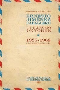 GACETAS Y MERIDIANOS : CORRESPONDENCIA ERNESTO GIMÉNEZ CABALLERO | 9788484896296 | GIMENEZ CABALLERO, ERNESTO / GARCIA, C.