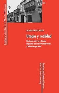 UTOPÍA Y REALIDAD : NOCIONES SOBRE EL ESTÁNDAR LINGÜÍSTICO EN LA ESFERA INTELECTUAL Y EDUCATIVA PERUANA | 9788484896227 | HEROS, SUSANA DE LOS